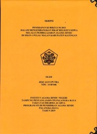 Penerpan Kurikulum 2013 dalam pengembangan sikap religius siswa melalui pembelajaran Agama Hindu Di SMAM-1 Pulau Malan Kabupaten Katingan
