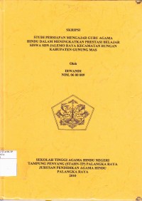 Studi Persiapan Mengajar Guru Agama Hindu Dalam Meningkatkan Prestasi Belajar Siswa SDN Jalemo Raya Kecamatan Rungan Kabupaten Gunung Mas