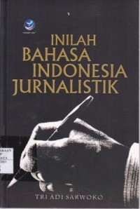 Inilah Bahasa Indonesia Jurnalistik