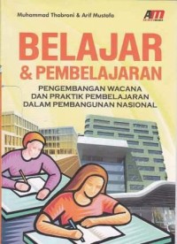 Belajar & Pembelajaran Pengembangan Wacana Dan Praktik Pembelajaran Dalam Pembangunan Nasional
