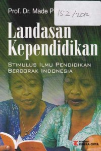 Landasan Kependidikan Stimulus Ilmu Pendidikan Bercorak Indonesia