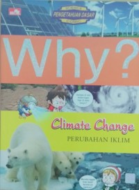 Why ? – climate change – perubahan iklim