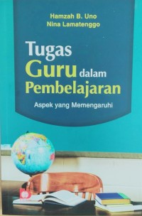 Tugas guru dalam pembelajaran – aspek yang memengaruhi