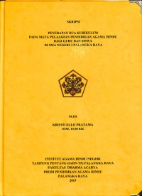Penerapan Dua Kurikulum Pada Mata Pelajaran Pendidikan Agama Hindu Bagi Guru dan Siswa Di SMA Negari 3 Palangka Raya
