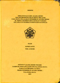 Kreativitas Guru Agama Hindu dalam Meningkatakan Minat Belajar Pada Mata Pelajaran Pendidikan Agama Hindu Di SMPN-2 Marikit Desa Rangan Tangko Kecamatan Marikit Kabupaten Katingan