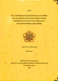 Nilai Pendidikan Karakter Dalam Simbol Batang Garing Pada Masyarakat Hindu Kaharingan Di Kota Palangka Raya ( Perspektif Pendidikan Agama Hindu )