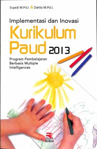 Implementasi dan Inovasi  Kurikulum Paud 2013 ( Program Pembelajaran Berbasis Multiple Intelligences )