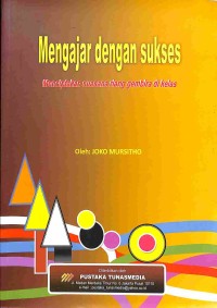 Mengajar Dengan Sukses Menciptakan Riang Gembira Di Kelas