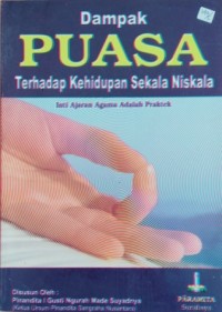 Dampak puasa terhadap kehidupan sekala niskala – inti ajaran agama adalah praktek