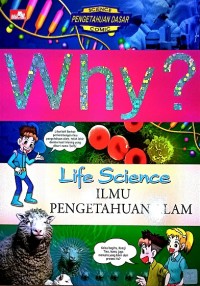 Why? Life science – ilmu pengetahuan alam
