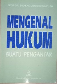 Mengenal hukum - suatu pengantar