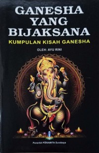 Ganesha yang bijaksana “kumpulan kisah ganesha”