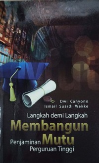 Langkah demi langkah membangun penjaminan mutu perguruan tinggi