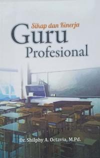 Sikap dan kinerja guru profesional