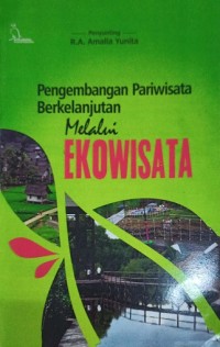 Pengembangan Pariwisata Berkelanjutan Melalui Ekowisata