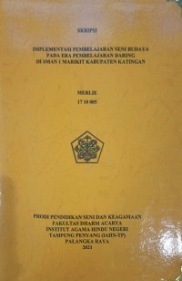 Implementasi Pembelajaran Seni Budaya Pada Era Pembelajaran Daring Di SMAN 1 Marikit Kab. Katingan