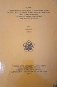 Upaya Penguatan Nilai-nilai Pendidikan Hindu Oleh Majelis Kelompok Agama Hindu Keharingan Desa Tumbang Kaman Kec. Sanaman Mantikai Kab. Katingan