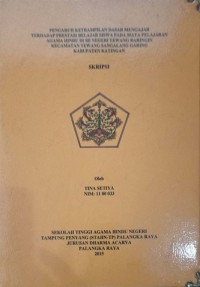 Pengaruh Ketrampilan Dasar Mengajar Terhadap Prestasi Belajar Siswa Pada Mata Pelajaran Agama Hindu di SD Negeri Tewang Baringin Kec. Tewang Sangalang Garing Kab. Katingan