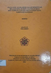 Upaya Guru Agama Hindu Dalam Memotivasi Belajar Siswa di SMPN 2 Katingan Hulu Desa Tumbang Gaei Kec. Bukit Raya Kab. Katingan