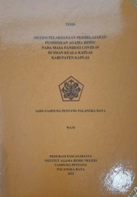 Sistem Pelaksanaan Pembelajaran Pendidikan Agama Hindu Pada Masa Pendemi Covid -19 Di SMAN Kuala Kapuas Kab. Kapuas