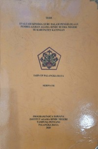 Evaluasi Kinerja Guru Dalam Pengelolaan Pembelajaran agama Hindu di SMA Negeri Se Kabupaten Katingan