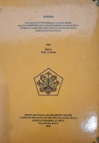 Pelaksanaan Pendidikan Agama Hindu Dalam Perkembangan Budhi Pekerti Anak Di SDN-1 Tumbang Labaning Kec. Katingan Hulu Kab. Katingan