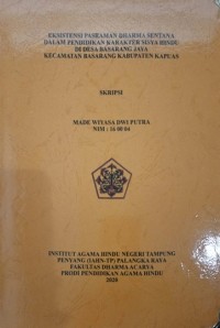 Esistensi Pasraman Dharma Sentana Dalam Pendidikan Karakter Sisya Hindu Di Desa Basarang Jaya Kec. Basarang Kab. Kapuas