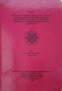 Kewenangan Damang Kepala Adat Dalam Menyelesaikan kasus Penceraian Di Kecamatan Pulau Malan Kab. Katingan (Studi Kasus Di Desa Tewang Karangan)