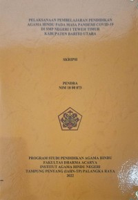 Pelaksanaan Pembelajaran Pendidikan Agama Hindu Pada Masa Pandemi Covid-19 Di SMP Negeri 1 Teweh Timur Kab. Barito Utara