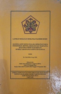 Manenga Lewu Ritus Upacara Kematian Pasca Penguburan: Bentuk, Idiologi Dan Maknanya Bagi Umat Hindu Keharingan Di Desa Terantang Kab.Kapuas