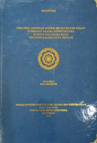 Strategi Adaptasi Sistem Relegi Dayak Ngaju Terhadap Agama Resmi Negera Di Kota Palangkaraya Prov. Kalimantan Tengah