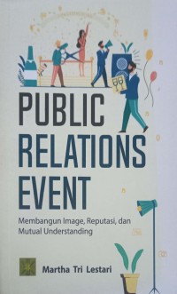 Public Relations Event (Membangun Image, Reputasi, dan Mutual Understanding
