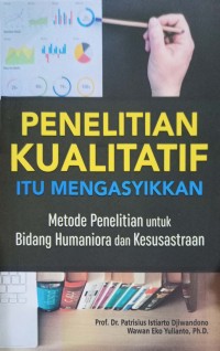 Penelitian kualitatif itu mengasyikkan