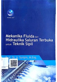 Mekanika Fluida Dan Hidraulika Saluran Terbaku Untuk Teknik Sipil