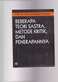 Beberapa Teori Sastra, Metode Kritik, Dan Penerapannya