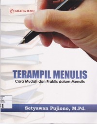 Terampil Menulis cara mudah dan praktis dalam menulis