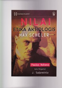 Nilai etika aksiologis max scheler