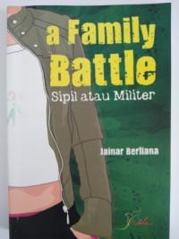 A family battle : sipil atau militer