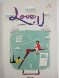 Love U : kehadiranmu menelisik hati