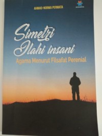 Simetri Ilahi Insani : agama menurut filsafat perenial
