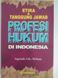 Etika & tanggung jawab profesi hukum di Indonesia
