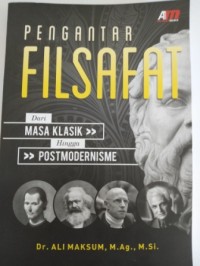 Pengantar filsafat :  dari masa klasik hingga postmodernisme
