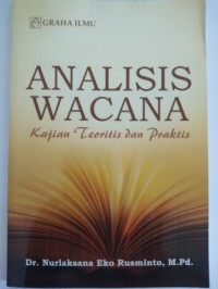 Analisis wacana  :  kajian teoritis dan praktis