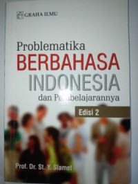 Problematika berbahasa Indonesia dan pembelajarannya (edisi 2)