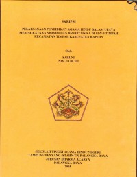 Pelaksanaan pendidikan agama Hindu dalam upaya meningkatkan sradha dan bhakti siswa di SDN-3 Timpah kec.timpah kab.kapuas