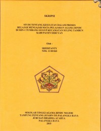 Studi Tentang Kesulitan dalam Proses Belajar Mengajar Mata Pelajaran Agama Hindu di SDN-1 Tumbang Gugup Kecamatan Suling Tambun Kabupaten Seruyan