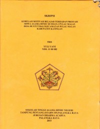 Korelasi motivasi belajar terhadap prestasi siswa agama Hindu di SMAN-1 Pulau Malan desa Buntut Bali kec.Pulau Malan kab.Katingan