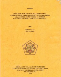 Pengaruh jumlah anak dalam keluarga terhadap prestasi belajar siswa mata pelajaran Agama Hindu di SMP Negeri 2 Marikit Kecamatan Marikit Kabupaten Katingan