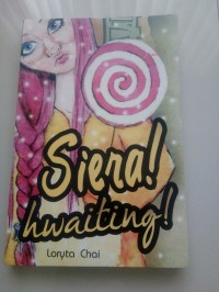 Siera! Hwaiting!