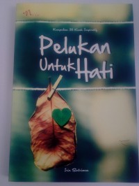 Pelukan untuk hati “kumpulan 35 kisah inspiratif”